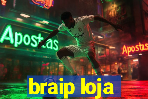 braip loja